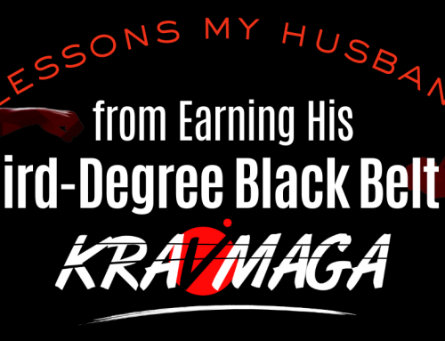 Inspiring Lessons My Husband Learned from Earning His Third-Degree Black Belt in Krav Maga